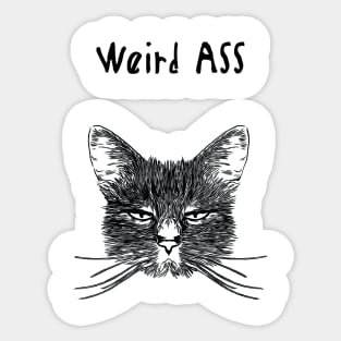 Weird ASS funny friend sayings Sticker